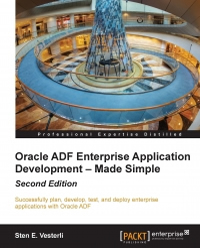 Oracle ADF Enterprise Application Development Made Simple 2nd Edition